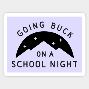 Going Buck on a School Night Sticker